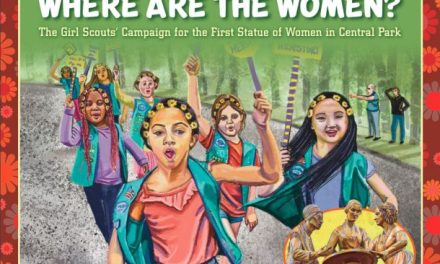 Where are the Women? The Girl Scouts’ Campaign for the First Statue of Women in Central Park by Janice Hechter