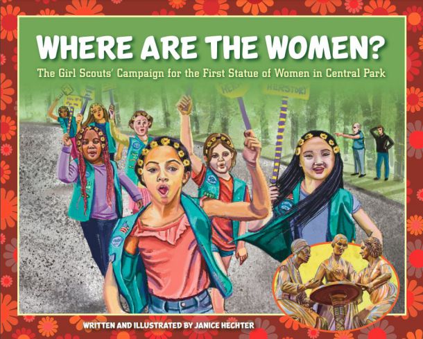 Where are the Women? The Girl Scouts’ Campaign for the First Statue of Women in Central Park by Janice Hechter